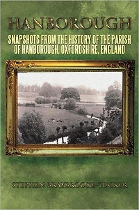 HANBOROUGH: Snapshots from the History of Parish Hanborough, Oxfordshire, England