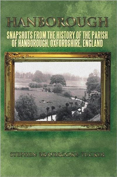 HANBOROUGH: Snapshots from the History of Parish Hanborough, Oxfordshire, England