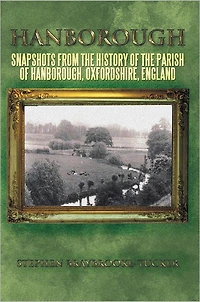 HANBOROUGH: Snapshots from the History of Parish Hanborough, Oxfordshire, England