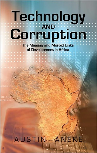 Technology and Corruption: The Missing and Morbid Links of Development in Africa