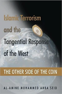 Islamic Terrorism and the Tangential Response of the West: The Other Side of the Coin