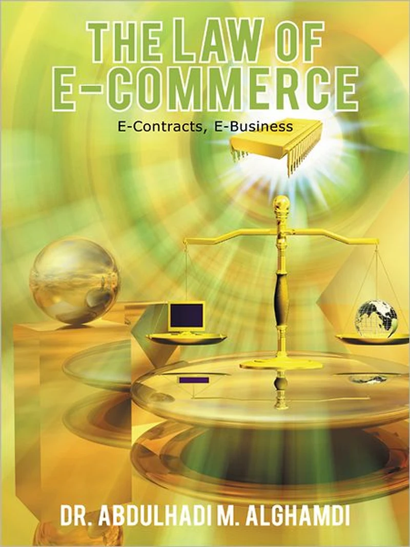 The Law of E-Commerce: E-Contracts, E-Business