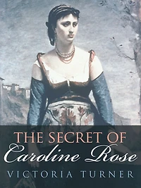 The Secret of Caroline Rose