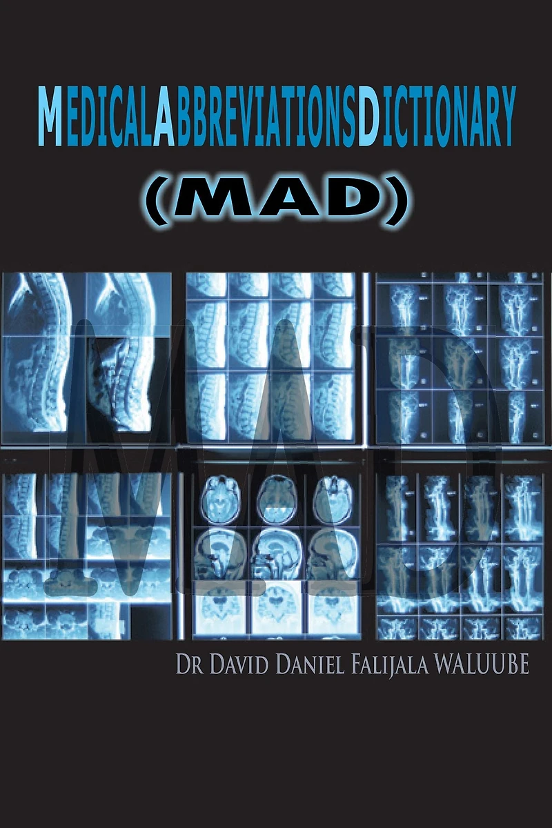 M E D I C a L a B B R E V I a T I O N S D I C T I O N a R Y: (Mad)