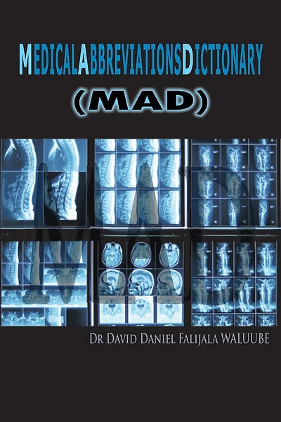 M E D I C a L a B B R E V I a T I O N S D I C T I O N a R Y: (Mad)