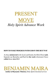 Present Move: Holy Spirit Advance Work