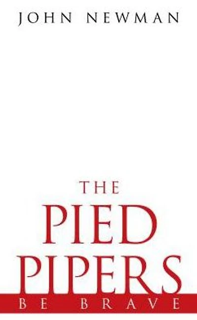 The Pied Pipers: Be Brave