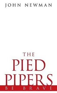 The Pied Pipers: Be Brave