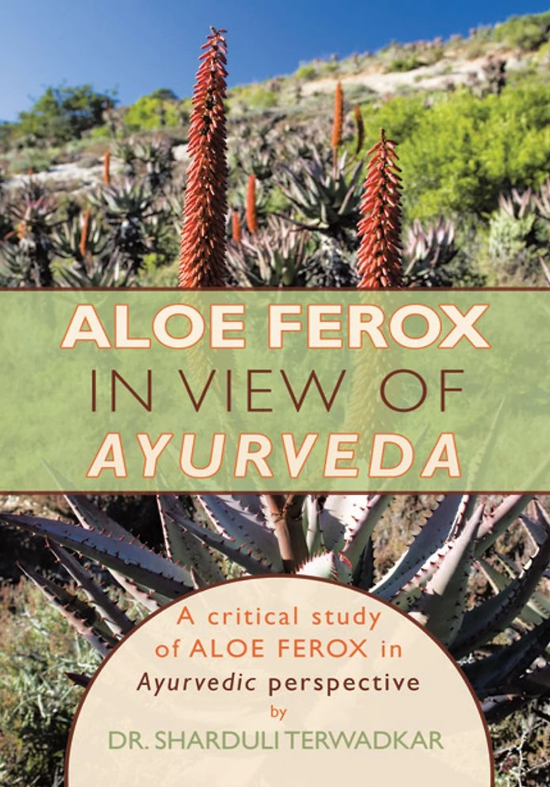 Aloe ferox - In view of Ayurveda: A critical study of Aloe ferox in Ayurvedic perspective