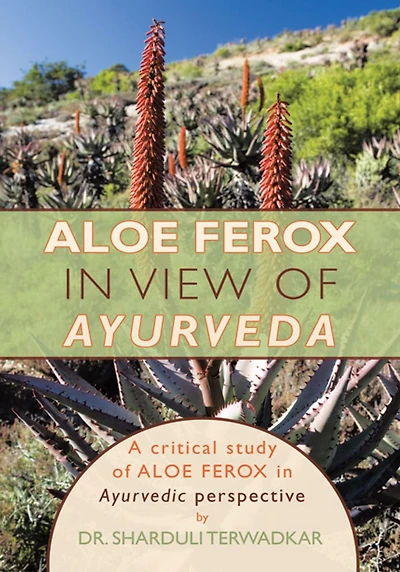 Aloe ferox - In view of Ayurveda: A critical study of Aloe ferox in Ayurvedic perspective