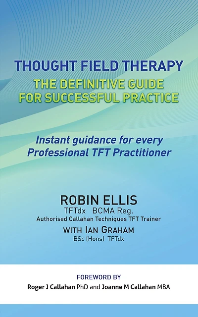 Thought Field Therapy: The Definitive Guide for Successful Practice