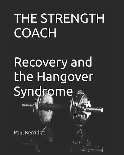 The Strength Coach - Recovery and the Hangover Syndrome