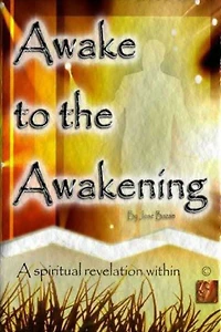 Awake to the Awakening: A spiritual revelation within