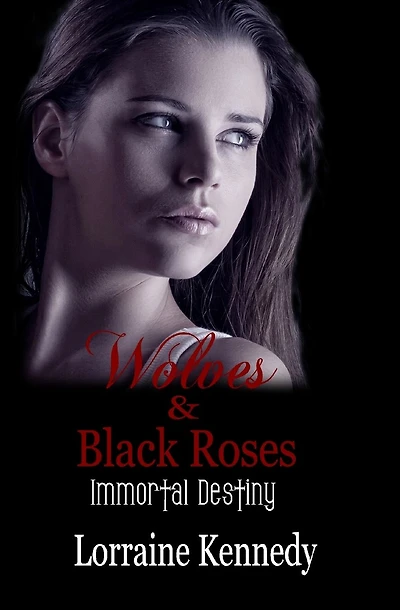 Wolves and Black Roses: Immortal Destiny