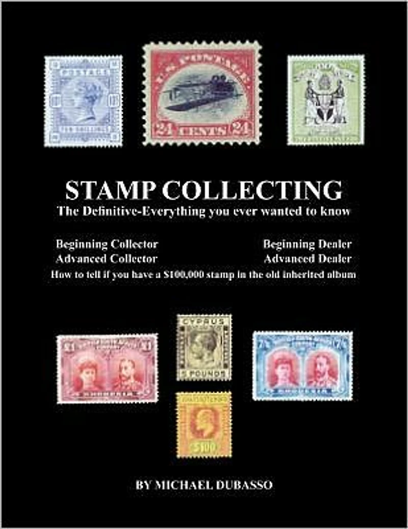 Stamp Collecting: The Definitive-Everything you ever wanted to know: Do I have a one million dollar stamp in my collection?