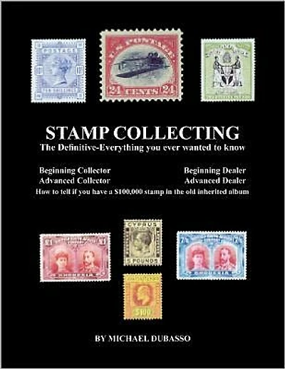 Stamp Collecting: The Definitive-Everything you ever wanted to know: Do I have a one million dollar stamp in my collection?
