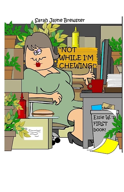 "Not While I'm Chewing!": An Elsie W Book