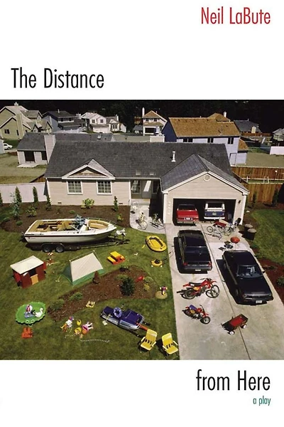 The Distance from Here: A Play