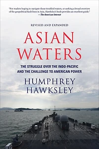 Asian Waters: The Struggle Over the Indo-Pacific and the Challenge to American Power