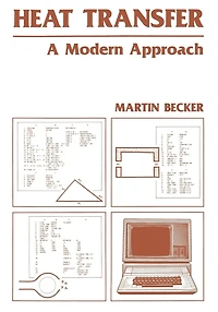 Heat Transfer: A Modern Approach
