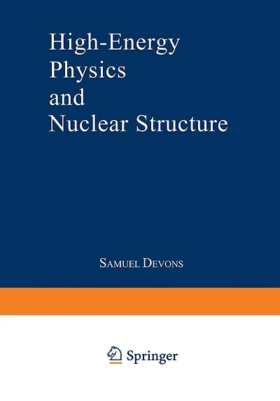 High-Energy Physics and Nuclear Structure: Proceedings of the Third International Conference on High Energy Physics and Nuclear Structure sponsored by the International Union of Pure and Applied Physics, held at Columbia University, New York City, Septemb