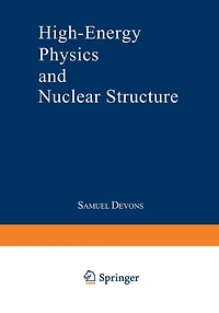 High-Energy Physics and Nuclear Structure: Proceedings of the Third International Conference on High Energy Physics and Nuclear Structure sponsored by the International Union of Pure and Applied Physics, held at Columbia University, New York City, Septemb