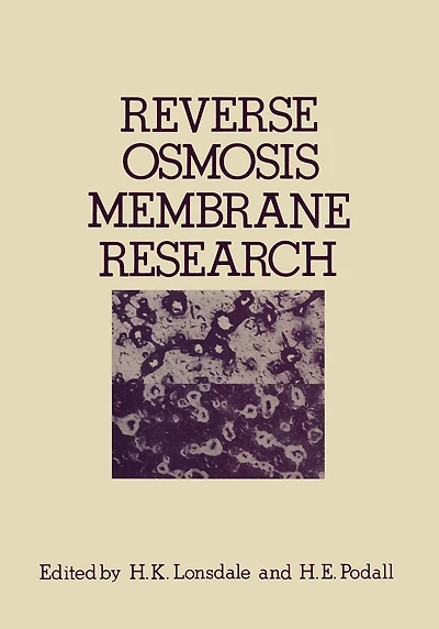 Reverse Osmosis Membrane Research: Based on the symposium on "Polymers for Desalination" held at the 162nd National Meeting of the American Chemical Society in Washington, D.C., September 1971