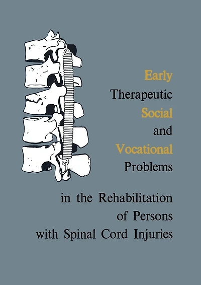 Early Therapeutic, Social and Vocational Problems in the Rehabilitation of Persons with Spinal Cord Injuries