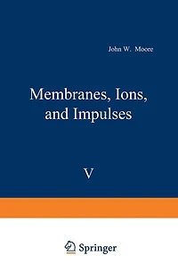 Membranes, Ions, and Impulses