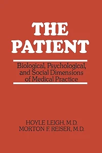 The Patient: Biological, Psychological, and Social Dimensions of Medical Practice