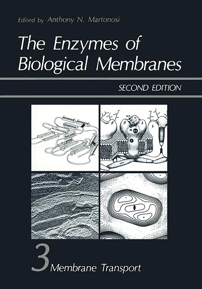 The Enzymes of Biological Membranes: Volume 3 Membrane Transport (FIRST EDITION)