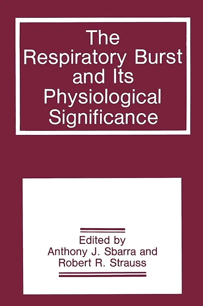 The Respiratory Burst and Its Physiological Significance
