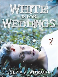 "White Is For Weddings"