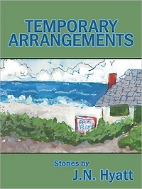 Temporary Arrangements: Stories by