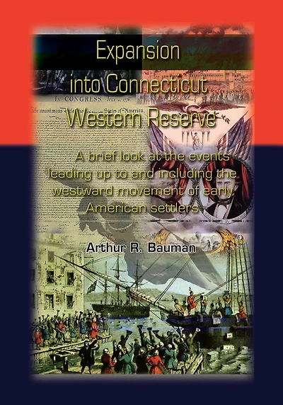 Expansion into Connecticut Western Reserve: A brief look at the events leading up to and including the westward movement of early American settlers