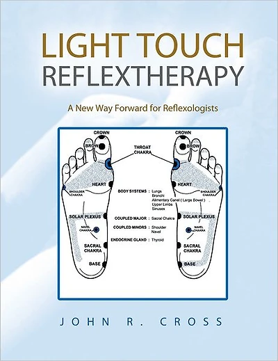 LIGHT TOUCH REFLEXTHERAPY: A New Way Forward for Reflexologists