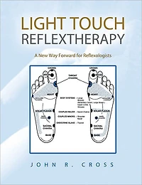 LIGHT TOUCH REFLEXTHERAPY: A New Way Forward for Reflexologists