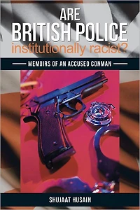 Are British Police Institutionally Racist?: Memoirs of an Accused Conman