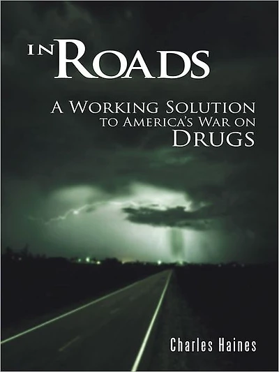 In Roads: A Working Solution to America's War on Drugs
