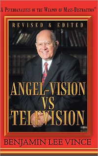 "Angel-Vision VS Television": "A Psychoanalysis of the Weapon of Mass-Distraction"