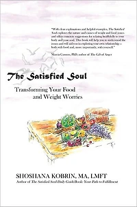 The Satisfied Soul: Transforming Your Food and Weight Worries