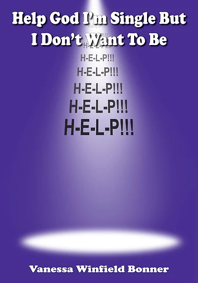 Help God I'm Single But I Don't Want To Be
