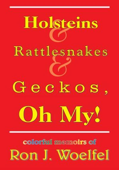 Holsteins and Rattlesnakes and Geckos, Oh My!