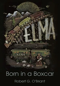 Elma, Born in a Boxcar