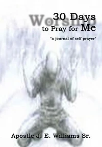 30 Days to Pray for Me: "a journal of self prayer"