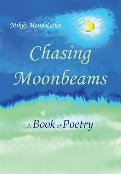 Chasing Moonbeams: A Book of Poetry