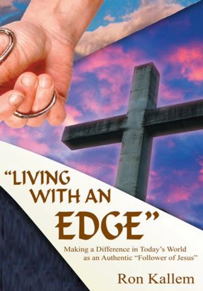 "LIVING WITH AN EDGE": Making a Difference in Today's World as an Authentic "Follower of Jesus"