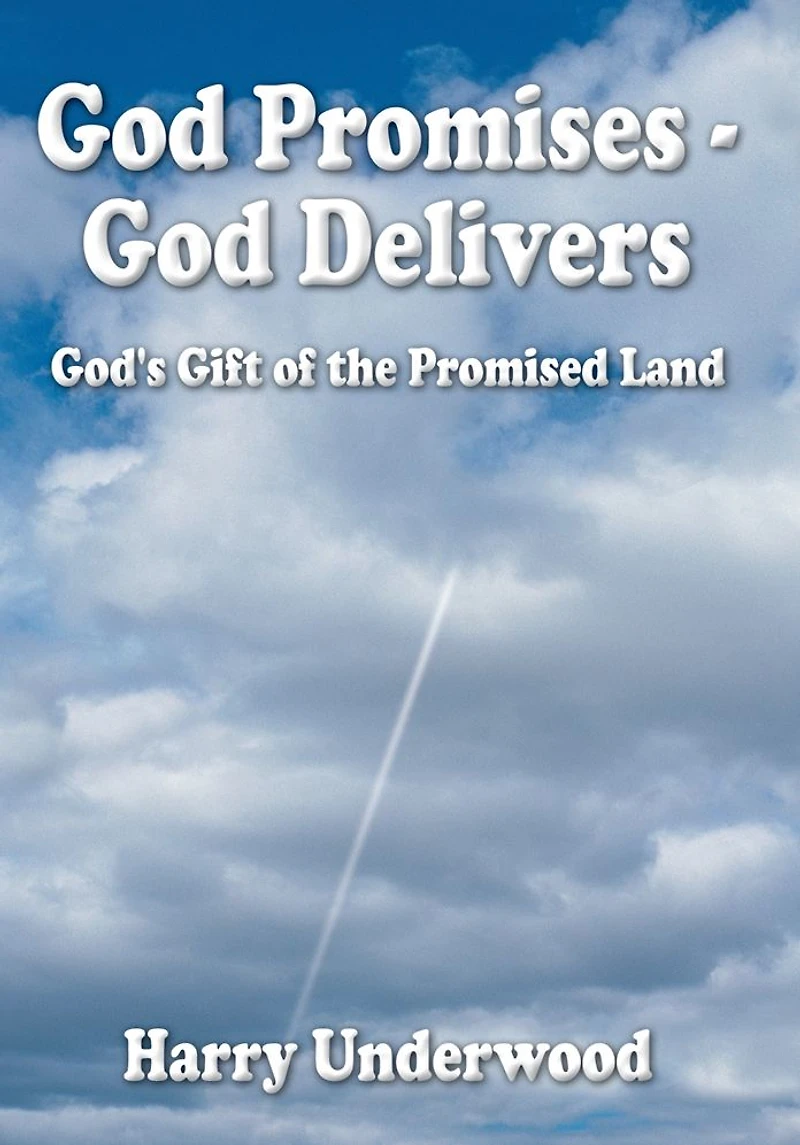 God Promises - God Delivers: God's Gift of the Promised Land