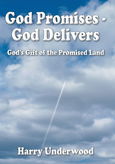 God Promises - God Delivers: God's Gift of the Promised Land