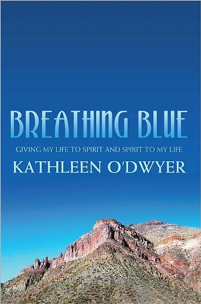 Breathing Blue: Giving my life to Spirit and Spirit to my life